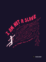 I AM NOT A SLAVE