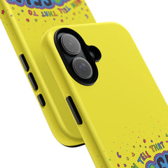 NOW TELL THAT TO YOUR SELF (Phone Case)