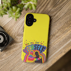 NOW TELL THAT TO YOUR SELF (Phone Case)
