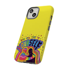NOW TELL THAT TO YOUR SELF (Phone Case)