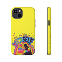 NOW TELL THAT TO YOUR SELF (Phone Case)