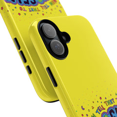NOW TELL THAT TO YOUR SELF (Phone Case)