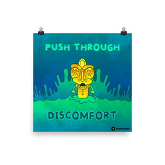 PUSH THROUGH DISCOMFORT