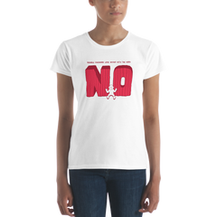 NO (Women's Fashion Fit Tee)