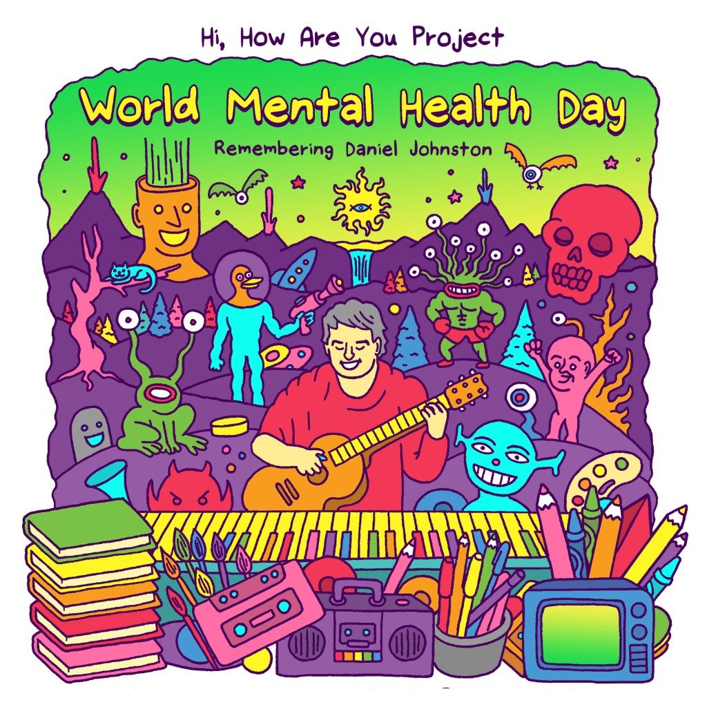 Illustration for the Hi, How Are You Project. A person plays guitar among creatures, books, and art supplies. The text reads World Mental Health Day, Remembering Daniel Johnston.